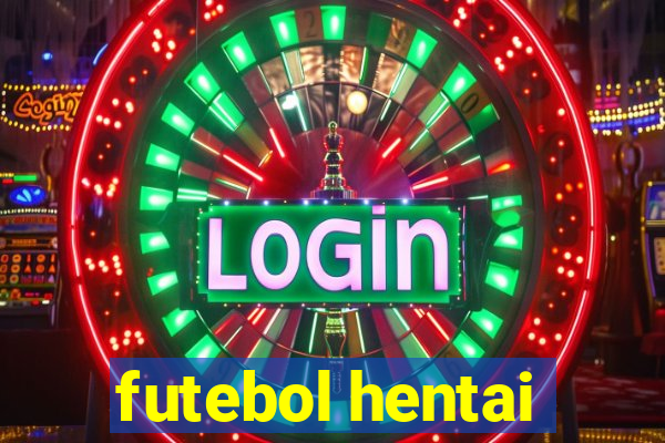 futebol hentai
